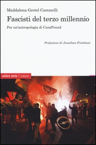 Fascisti del terzo millennio. Per un'antropologia di CasaPound - Librerie.coop