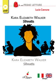 Kara Elizabeth Walker. Silhouette. Ediz. italiana e inglese - Librerie.coop
