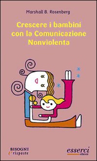 Crescere i bambini con la comunicazione nonviolenta - Librerie.coop
