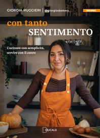 Con tanto sentimento. Cucinare con semplicità, servire con il cuore - Librerie.coop