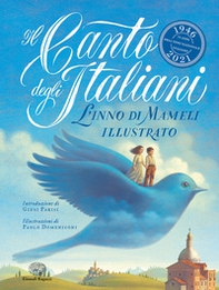 Il Canto degli italiani. L'Inno di Mameli illustrato - Librerie.coop