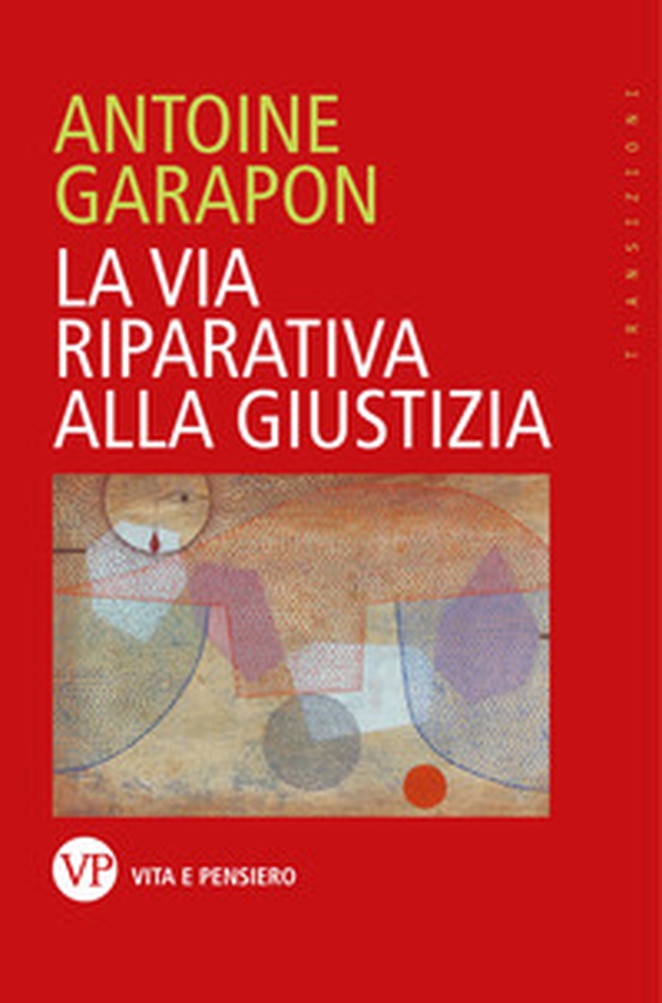 La via riparativa alla giustizia - Librerie.coop