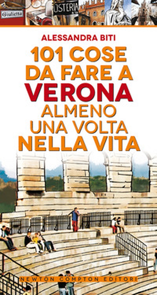 101 cose da fare a Verona almeno una volta nella vita - Librerie.coop 101 cose da fare a Verona almeno una volta nella vita - Librerie.coop