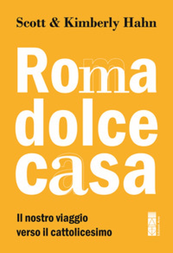 Roma dolce casa. Il nostro viaggio verso il cattolicesimo - Librerie.coop Roma dolce casa. Il nostro viaggio verso il cattolicesimo - Librerie.coop