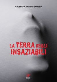 La terra degli insaziabili - Librerie.coop