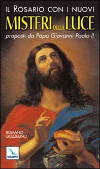 Il rosario con i nuovi misteri della luce proposti da papa Giovanni Paolo II - Librerie.coop