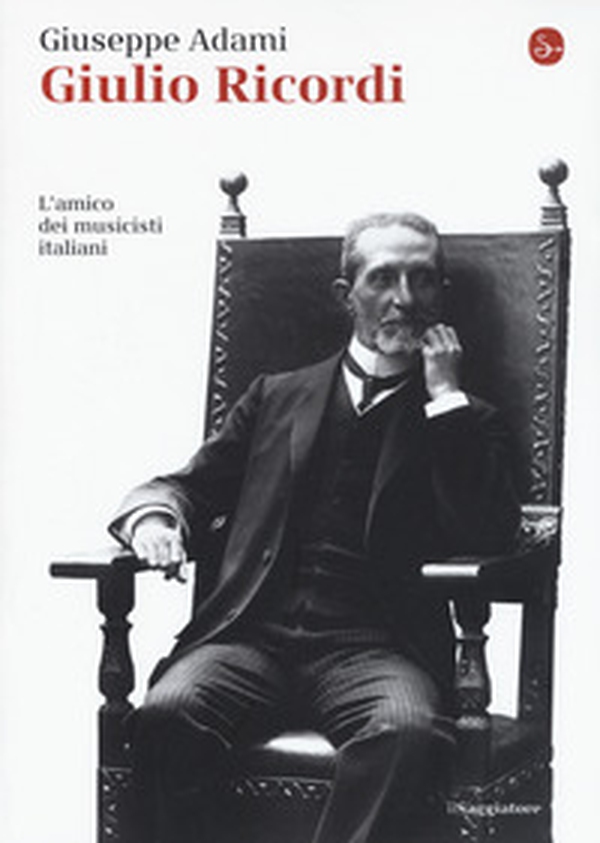 Giulio Ricordi. L'amico dei musicisti italiani - Librerie.coop Giulio Ricordi. L'amico dei musicisti italiani - Librerie.coop