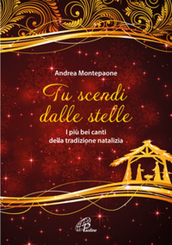 Tu scendi dalle stelle. I più bei canti della tradizione natalizia - Librerie.coop Tu scendi dalle stelle. I più bei canti della tradizione natalizia - Librerie.coop