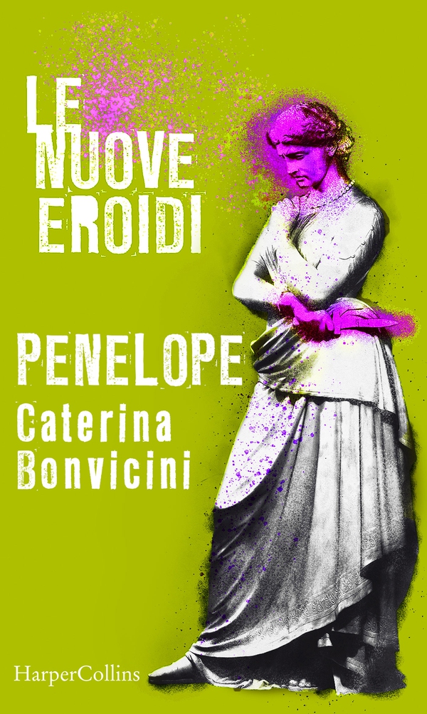 Penelope | Le nuove Eroidi - Librerie.coop Penelope | Le nuove Eroidi - Librerie.coop