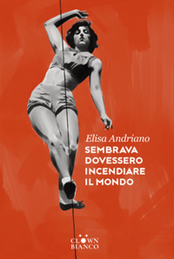 Sembrava dovessero incendiare il mondo - Librerie.coop