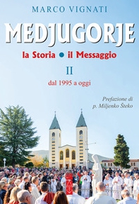 Medjugorje. La storia il messaggio - Vol. 2 - Librerie.coop Medjugorje. La storia il messaggio - Vol. 2 - Librerie.coop