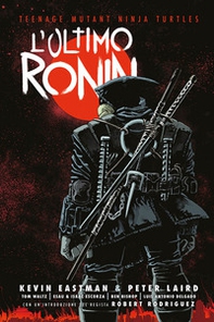 L'ultimo Ronin. Teenage mutant ninja turtles - Librerie.coop