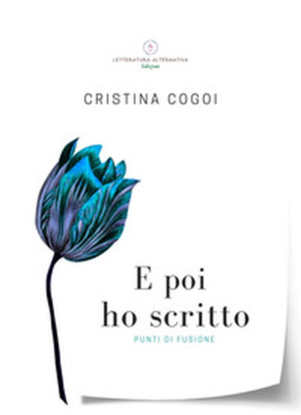 E poi ho scritto. Punti di fusione - Librerie.coop E poi ho scritto. Punti di fusione - Librerie.coop