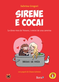Sirene e Cocai. Le done vien de Venere, i omini de una caverna - Librerie.coop Sirene e Cocai. Le done vien de Venere, i omini de una caverna - Librerie.coop
