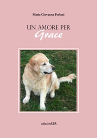 Un amore per Grace - Librerie.coop