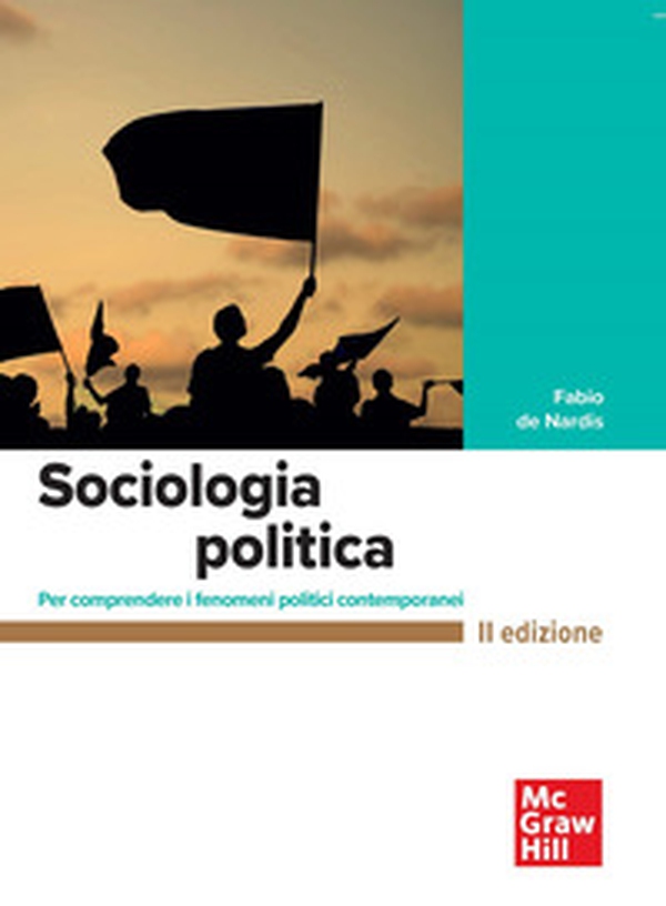 Sociologia politica. Per comprendere i fenomeni politici contemporanei - Librerie.coop Sociologia politica. Per comprendere i fenomeni politici contemporanei - Librerie.coop