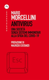 Antivirus. Una società senza sistemi immunitari alla sfida del Covid-19 - Librerie.coop Antivirus. Una società senza sistemi immunitari alla sfida del Covid-19 - Librerie.coop