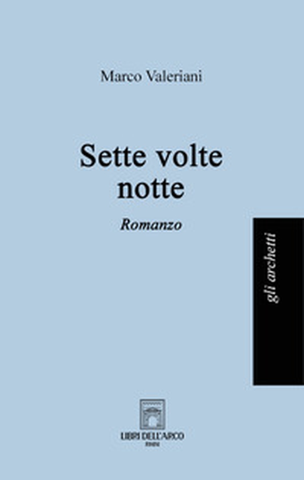 Sette volte notte - Librerie.coop Sette volte notte - Librerie.coop