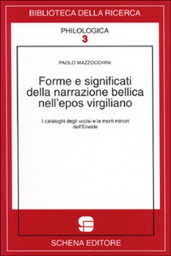 Forme e significati della narrazione bellica nell'epos virgiliano. I cataloghi degli uccisi e le morti minori dell'Eneide - Librerie.coop Forme e significati della narrazione bellica nell'epos virgiliano. I cataloghi degli uccisi e le morti minori dell'Eneide - Librerie.coop