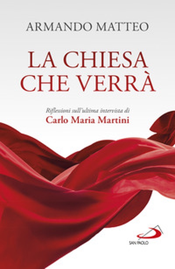 La Chiesa che verrà. Riflessioni sull'ultima intervista di Carlo Maria Martini - Librerie.coop La Chiesa che verrà. Riflessioni sull'ultima intervista di Carlo Maria Martini - Librerie.coop