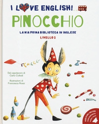 Pinocchio. Dal capolavoro di Carlo Collodi. I love English! Ediz. italiana e inglese - Librerie.coop