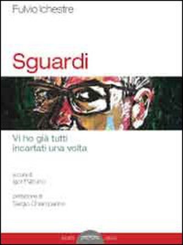 Sguardi. Vi ho già tutti incartati una volta - Librerie.coop Sguardi. Vi ho già tutti incartati una volta - Librerie.coop