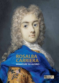 Rosalba Carriera. Miniature su avorio - Librerie.coop Rosalba Carriera. Miniature su avorio - Librerie.coop