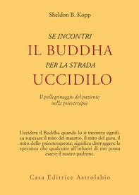 Se incontri il Buddha per strada uccidilo - Librerie.coop