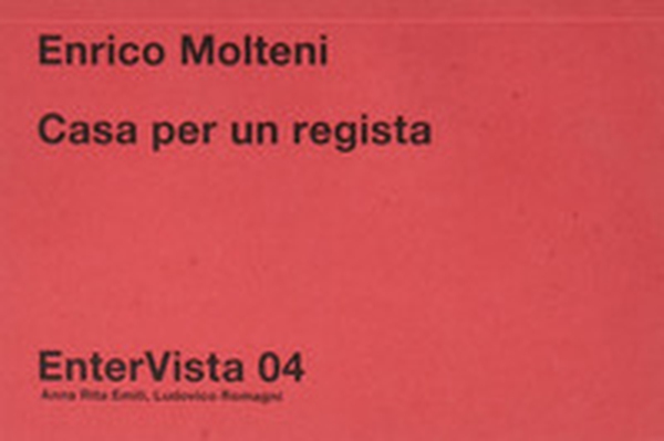Enrico Molteni. Casa per un regista - Librerie.coop Enrico Molteni. Casa per un regista - Librerie.coop