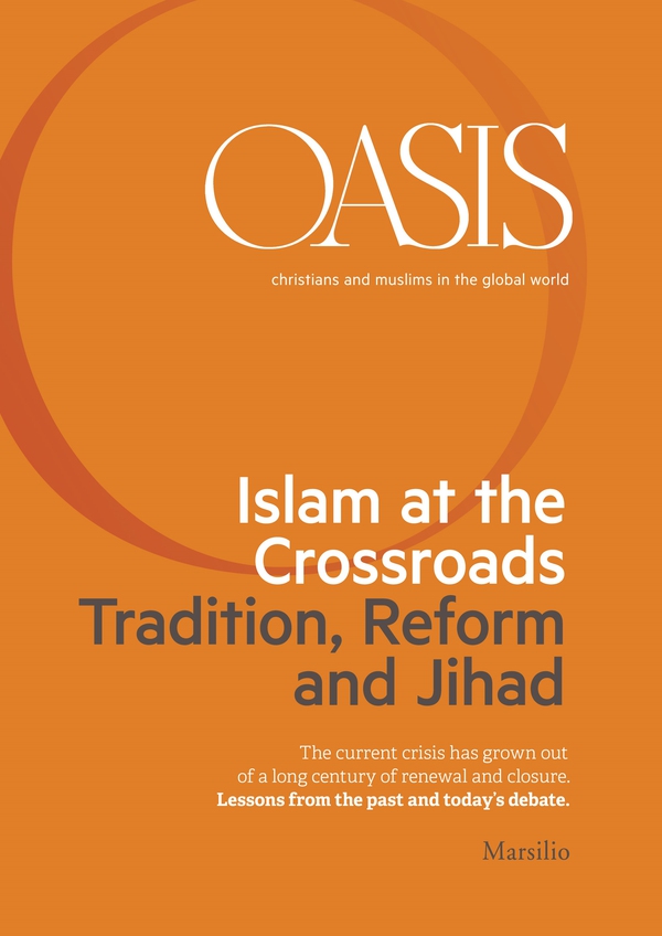 Oasis n. 21, Islam at the Crossroads. Tradition, Reform and Jihad - Librerie.coop Oasis n. 21, Islam at the Crossroads. Tradition, Reform and Jihad - Librerie.coop