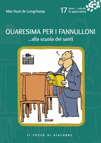 Quaresima per i fannulloni... Alla scuola dei santi - Librerie.coop