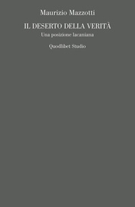 Il deserto della verità. Una posizione lacaniana - Librerie.coop