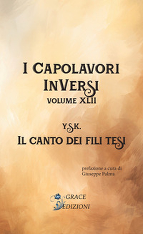 Il canto dei fili tesi. I Capolavori InVersi - Vol. 42 - Librerie.coop