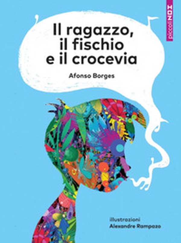 Il ragazzo, il fischio e il crocevia - Librerie.coop