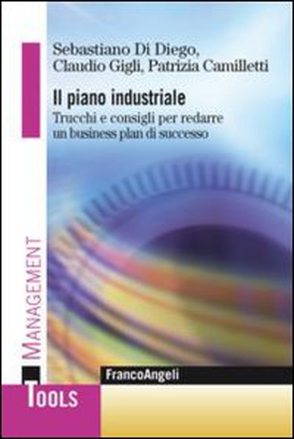 Il piano industriale. Trucchi e consigli per redarre un business plan di successo - Librerie.coop Il piano industriale. Trucchi e consigli per redarre un business plan di successo - Librerie.coop