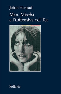 Max, Mischa e l'offensiva del Tet - Librerie.coop