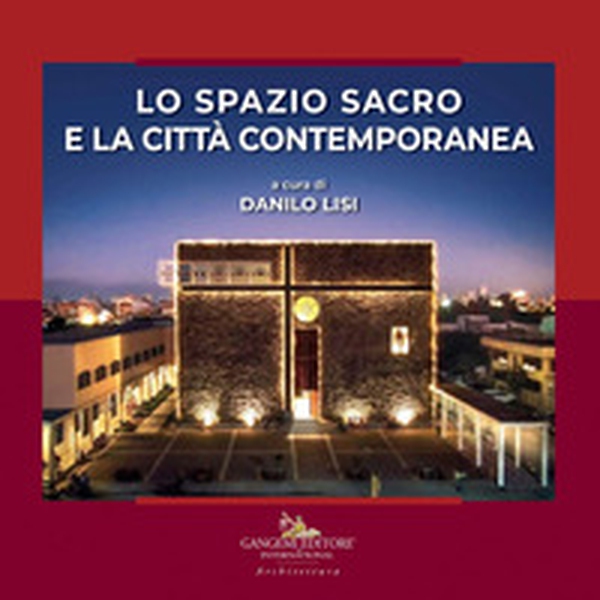 Lo spazio sacro e la città contemporanea - Librerie.coop Lo spazio sacro e la città contemporanea - Librerie.coop