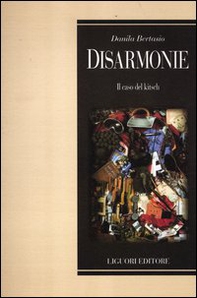 Disarmonie. Il caso del Kitsch - Librerie.coop Disarmonie. Il caso del Kitsch - Librerie.coop