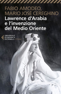 Lawrence d'Arabia e l'invenzione del Medio Oriente - Librerie.coop Lawrence d'Arabia e l'invenzione del Medio Oriente - Librerie.coop
