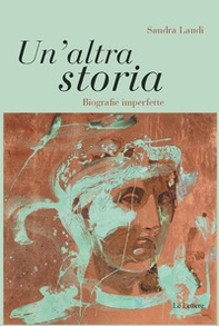 Un'altra storia. Biografie imperfette - Librerie.coop Un'altra storia. Biografie imperfette - Librerie.coop