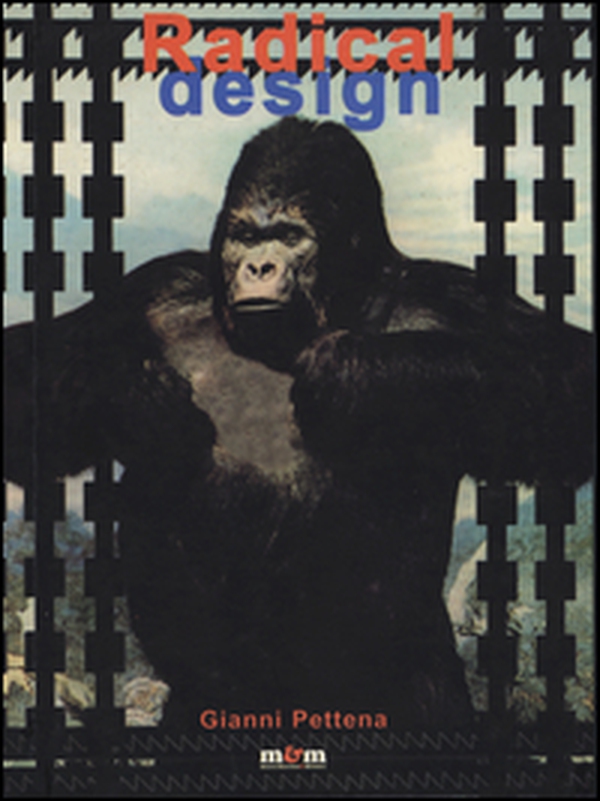 Radical design. Ricerca e progetto dagli anni '60 a oggi. Ediz. italiana e inglese - Librerie.coop Radical design. Ricerca e progetto dagli anni '60 a oggi. Ediz. italiana e inglese - Librerie.coop