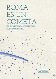 Roma è una cometa. Percorsi di architettura contemporanea. Ediz. spagnola - Librerie.coop