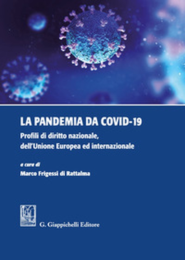 La pandemia da Covid-19. Profili di diritto nazionale, dell'Unione Europea ed internazionale - Librerie.coop La pandemia da Covid-19. Profili di diritto nazionale, dell'Unione Europea ed internazionale - Librerie.coop