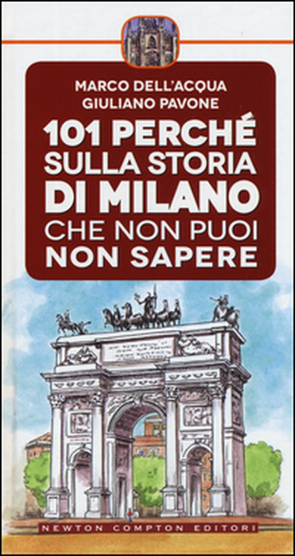 101 perché sulla storia di Milano che non puoi non sapere - Librerie.coop 101 perché sulla storia di Milano che non puoi non sapere - Librerie.coop