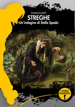 Streghe. Un'indagine di Stella Spada - Librerie.coop
