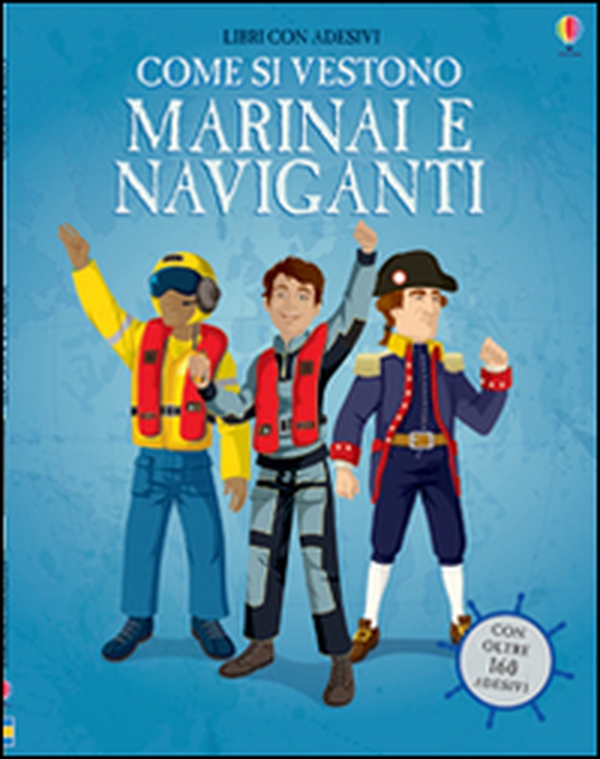 Come si vestono... marinai e naviganti. Con adesivi - Librerie.coop Come si vestono... marinai e naviganti. Con adesivi - Librerie.coop