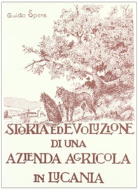 Storia ed evoluzione di una azienda agricola in Lucania - Librerie.coop Storia ed evoluzione di una azienda agricola in Lucania - Librerie.coop