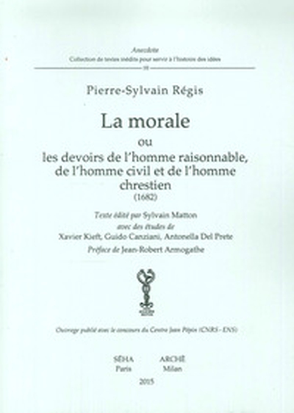 La morale ou devoirs de l'homme raisonnable, de l'homme civil et de l'homme chrestien (1682) - Librerie.coop