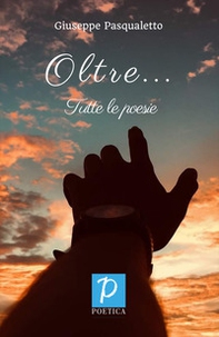 Oltre... Tutte le poesie - Librerie.coop