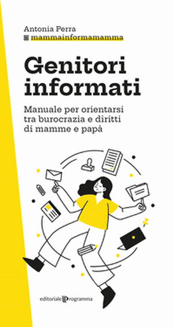 Genitori informati. Manuale per orientarsi tra burocrazia e diritti di mamme e papà - Librerie.coop Genitori informati. Manuale per orientarsi tra burocrazia e diritti di mamme e papà - Librerie.coop